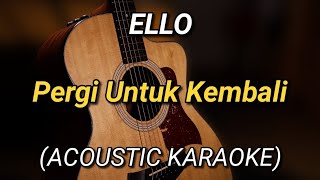 Download lagu Pergi Untuk Kembali - Ello Female Key (Acoustic Karaoke) mp3 Download lagu Pergi Untuk Kembali - Ello Female Key (Acoustic Karaoke) mp3