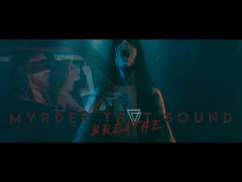 MVRDER THΔT SOUND - I.BREΛTHE (OFFICIAL VIDEO) 4K