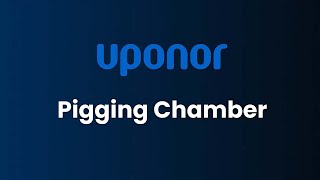 Uponor Pigging Chamber