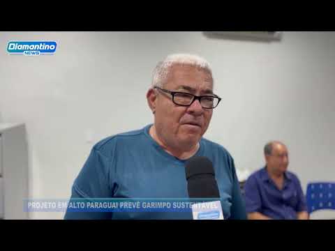 PROJETO EM ALTO PARAGUAI PREVÊ GARIMPO SUSTENTÁVEL