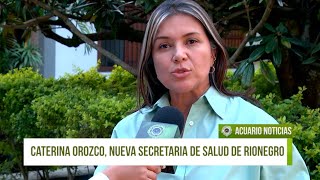 Caterina Orozco, nueva secretaria de salud de Rionegro