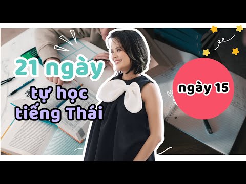 ✿ 21 DAYS OF SELF-STUDYING THAI - DAY 15 - CAT NGOC