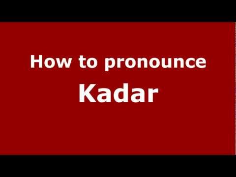 How to Pronounce Kadar - PronounceNames.com