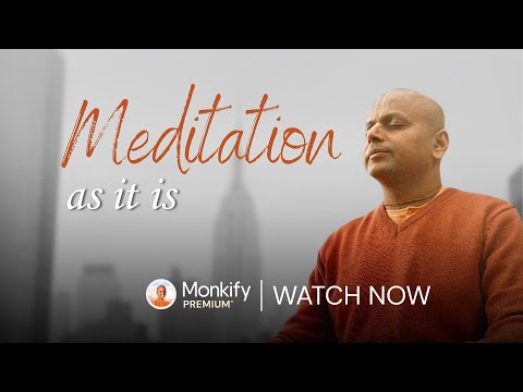 Meditation As It Is - The Course and the Reason | @GaurGopalDas @monkify.official