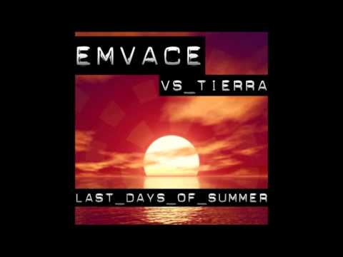 Emvace vs. Tierra - Last days of summer (2k9 Club mix)