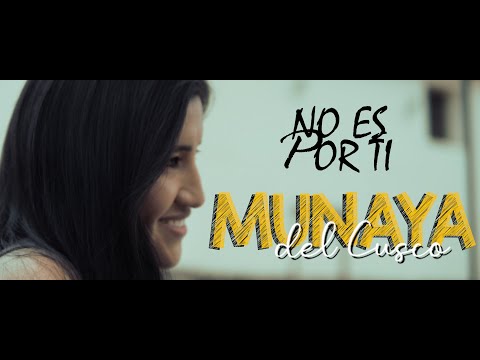 MUNAYA DEL CUSCO | NO ES POR TI (PRIMICIA 2022)