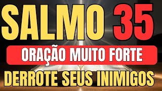 PODEROSO SALMO 35 PARA DESTRUIR INIMIGOS, FOFOCAS, PROCESSOS E FAZER O MAL VOLTAR CONTRA ELES