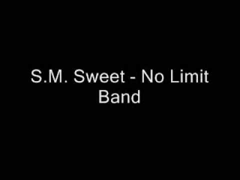 S.M. Sweet - No Limit Band