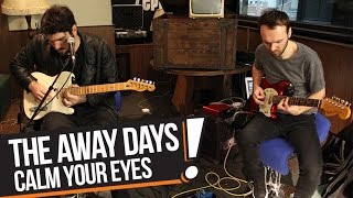 The Away Days - Calm Your Eyes (B!P Akustik)