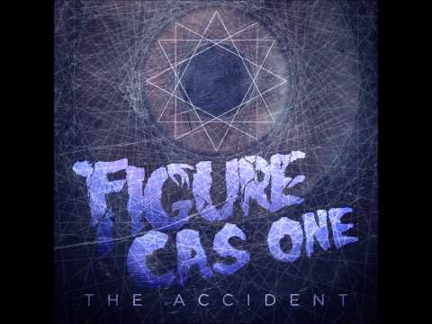 Figure & Cas One - The Accident