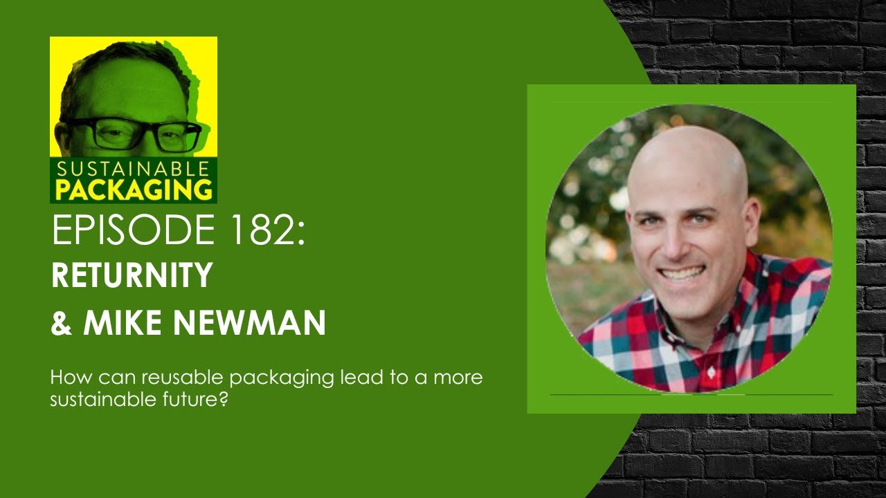 Sustainable Packaging Podcast with Cory Connors Episode 182 Michael Newman Returnity #reusable