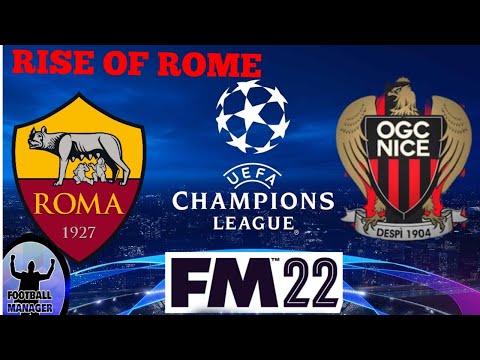 FM22-Rise Of Rome-Champions League knockout stages-As Roma Vs OGC Nice-S2 EP4-Football Manager 2022