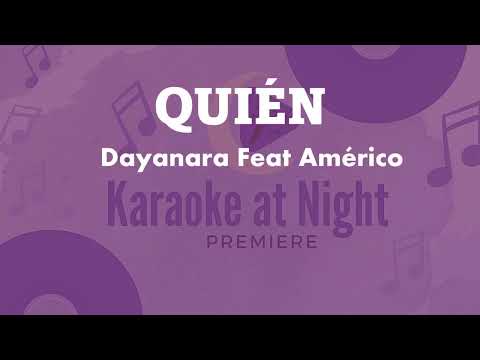 DAYANARA feat AMERICO- QUIÉN (KARAOKE)