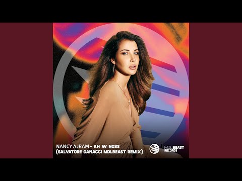 Ah W Noss (Salvatore Ganacci MDLBEAST Remix)