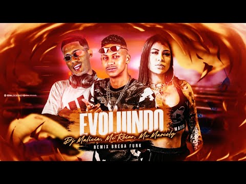 EVOLUINDO - MC REINO, MC MARCELY, DJ MALICIA