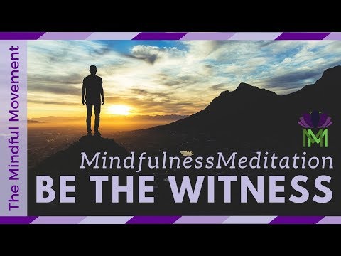 Mindfulness Meditation to Observe the Self, Be the Witness | Mindful Movement