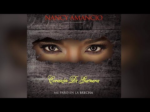 Corazón De Guerrera - Nancy Amancio