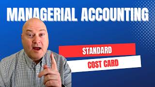 Standard Cost Card Calculation | Materials Labor & Overhead