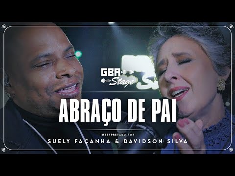 Abraço de Pai - Suely Façanha e Davidson Silva | GBA Stage