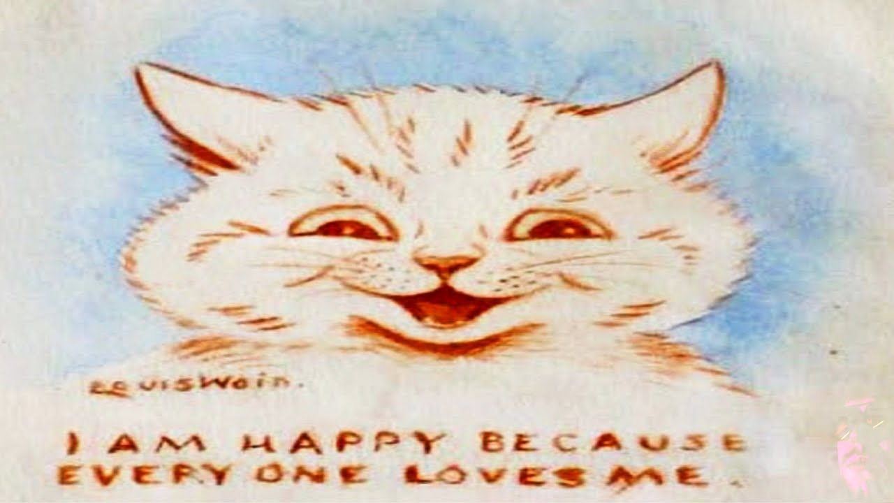 Louis Wain: I am happy because everyone loves me