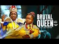 BRUTAL QUEEN LIZZY GOLD ONUWAJE EBUBE OBIO Latest Nigerian Movie