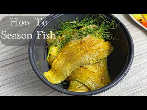 How to Season Fish for Cooking. Perfect and Foolproof Method!