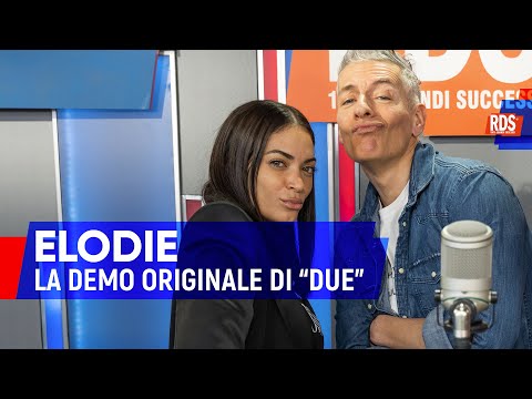Elodie canta "Due": la demo originale con Giovanni Vernia e Petra Loreggian