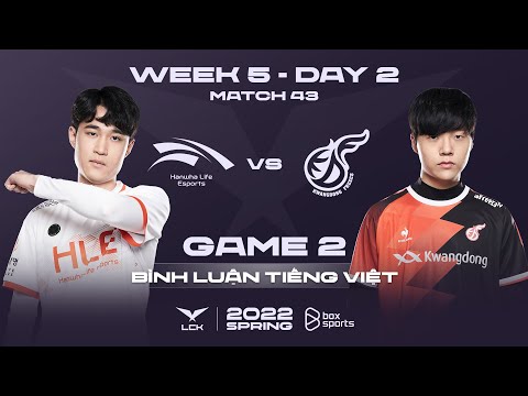 HLE vs KDF Game 2 - Week 5 Day 2 | 2022 LCK Spring Split |Hanwha Life Esports vs Kwangdong Freecs G2