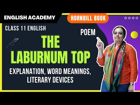 The Laburnum Top Class 11 English Hornbill book Poem Explanation, word meanings, literary devices