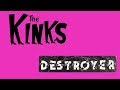 The Kinks - Destroyer, with lyrics