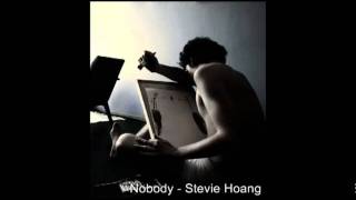 Nobody - Stevie Hoang