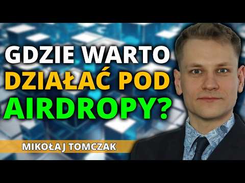 Nowe standardy w BL0CKCHAIN. Gdzie działać po AIRDROPY? Mikołaj Tomczak