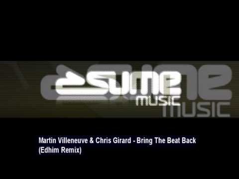 Martin Villeneuve & Chris Girard - Bring The Beat Back (Edhim Remix)