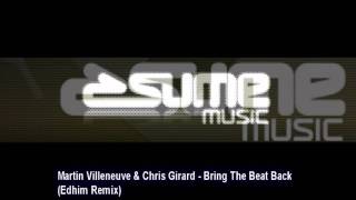Martin Villeneuve & Chris Girard - Bring The Beat Back (Edhim Remix)