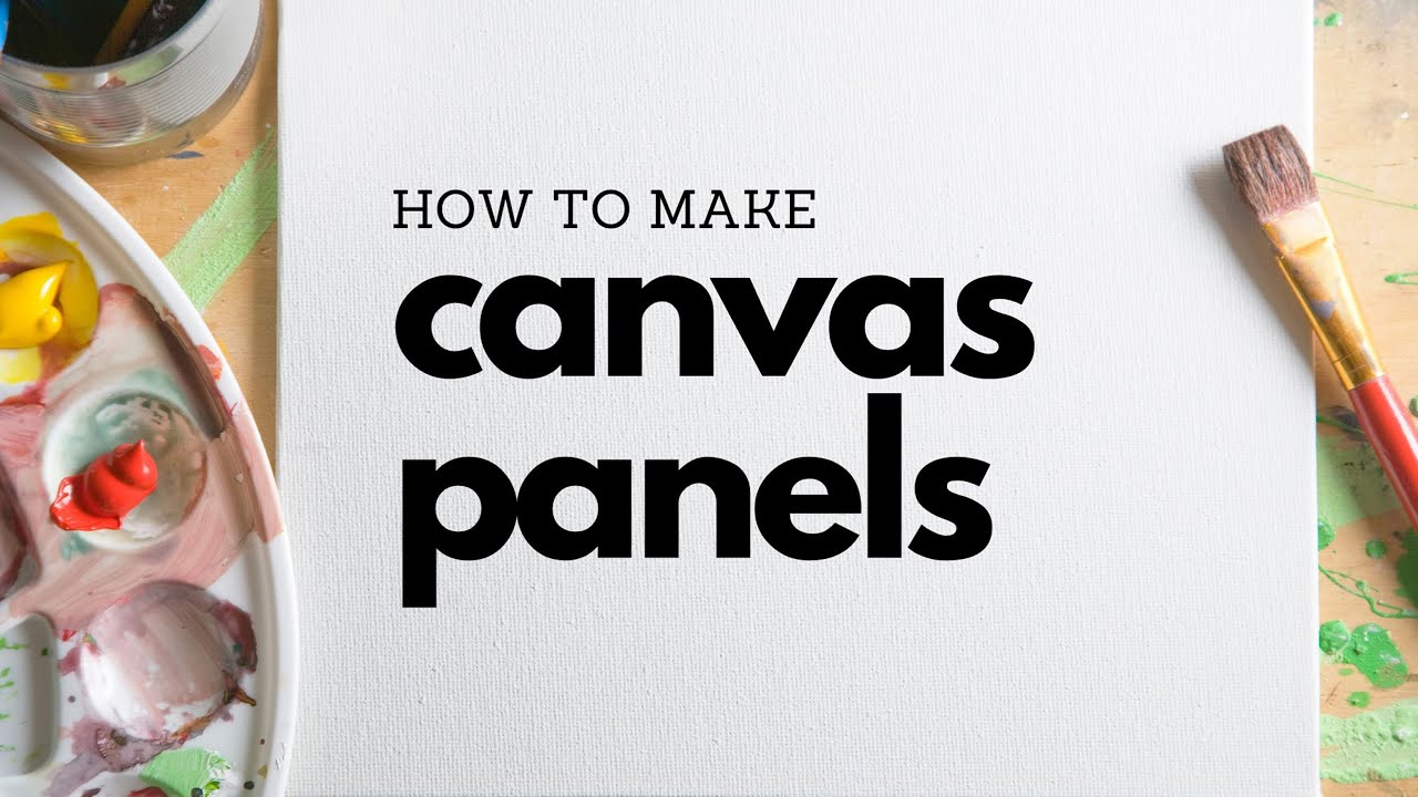 How To Make Canvas Panels - The Perfect Painting Surface!