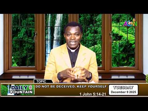 DAILY FOUNTAIN DECEMBER 09, 2025 - THE REV'D CANON RICHES WILSON ITODO