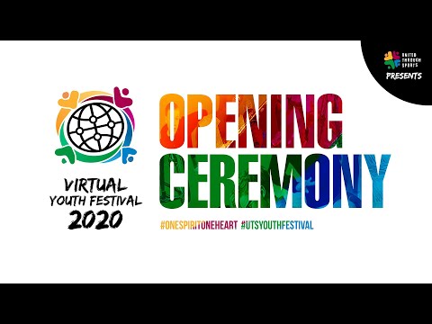 WELCOME TO THE UTS WORLD VIRTUAL YOUTH FESTIVAL 2020 OPENING CEREMONY