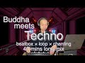 Buddha meets Techno [dance/meditation/mindfulness/yoga/sleep/concentration] Loop Station RC-505