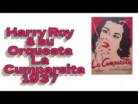 Harry Roy & su Orquesta – La Cumparsita – 1937
