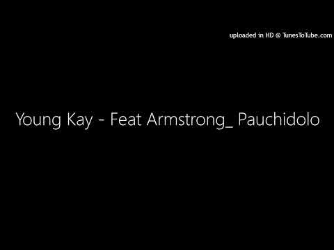 Young Kay - Feat Armstrong_ Pauchidolo