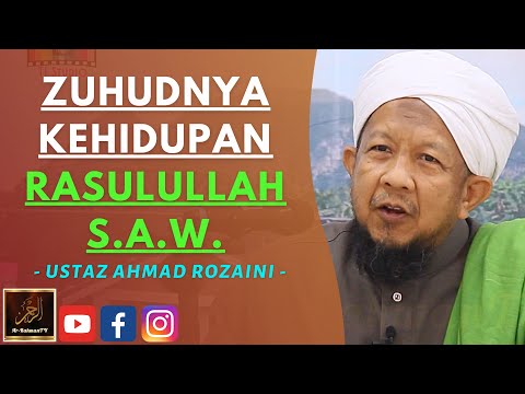Ustaz Ahmad Rozaini - ZUHUDNYA KEHIDUPAN RASULULLAH S.A.W.