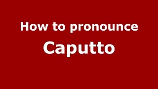 How to pronounce Caputto