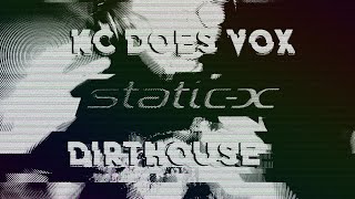 Download lagu Static X Dirthouse KCdoesVOX Vocal Cover... mp3