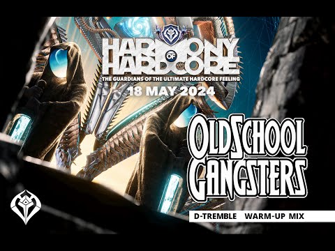 D-TREMBLE | HARMONY OF HARDCORE | OLDSCHOOL GANGSTERS MIX | 2024