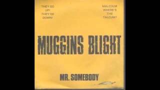 Muggins Blight - Mr. Somebody