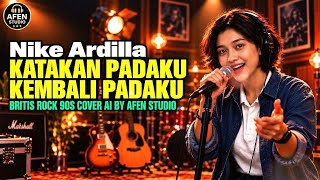 Download lagu Nike Ardilla - katakan padaku kembali padaku | britis rock 9s | cover ai by Afen studio  mp3