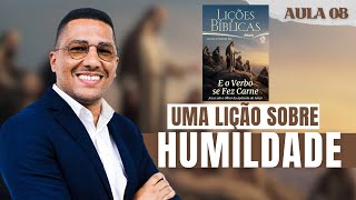 Lição 8 - UMA LIÇÃO SOBRE HUMILDADE | Lições Bíblicas Adultos - 2º Trim./2025 - CPAD - EBD