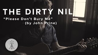 119. The Dirty Nil - "Please Don't Bury Me" (John Prine Cover)— Public Radio /\ Sessions