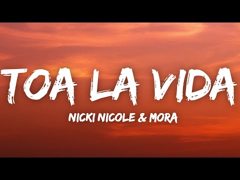 Nicki Nicole, Mora - Toa La Vida (Letra/Lyrics)