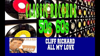 CLIFF RICHARD - ALL MY LOVE